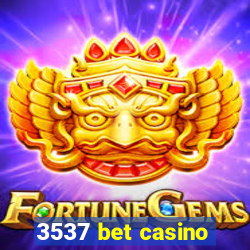 3537 bet casino